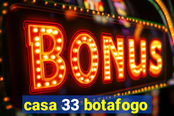 casa 33 botafogo